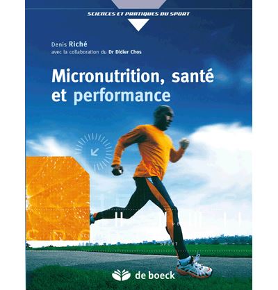 Livre de Denis Riché : Micronutrition santé et Performance